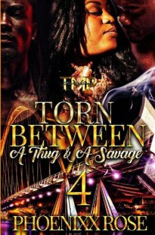 Cover of Torn Between a Thug & a Savage 4