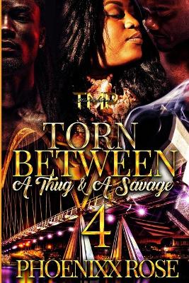 Book cover for Torn Between a Thug & a Savage 4