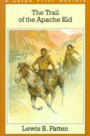 Cover of The Trail of the Apache Kid