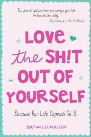 Cover of Love the Shit Out of Yourself