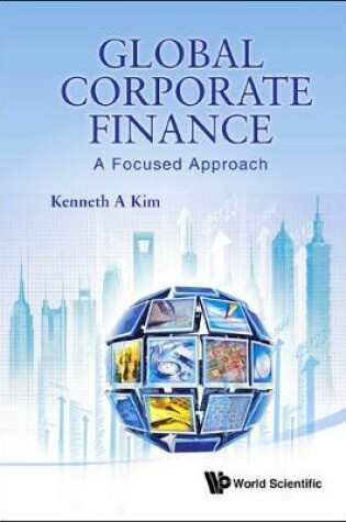 Cover of Global Corporate Finance: A Focused Approach