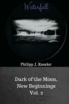 Book cover for Dark of the Moon, New Beginnings Vol. 2