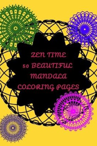 Cover of Zen Time, 50 Beautiful Mandala Coloring Pages