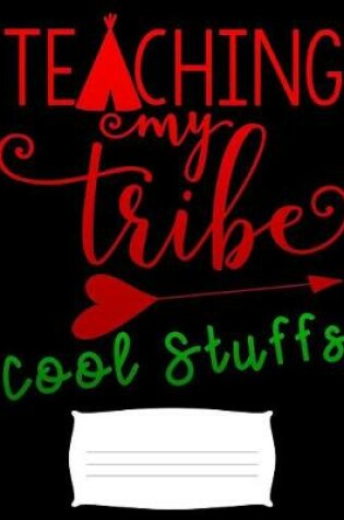 Cover of teaching my tribe cool stuffs