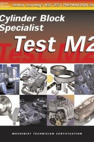 Cover of Test Preparation for Engine Machinists -test M2: Cylinder Block Specialist, Gas or Diesel
