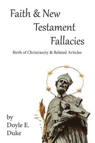 Cover of Faith and New Testament Fallacies