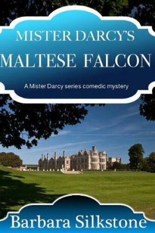 Cover of Mister Darcy's Maltese Falcon