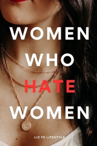 Cover of Women Who Hate Women