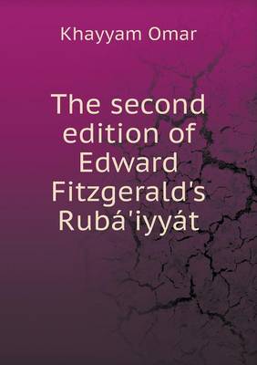 Book cover for The second edition of Edward Fitzgerald's Rubá'iyyát