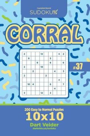 Cover of Sudoku Corral - 200 Easy to Normal Puzzles 10x10 (Volume 37)