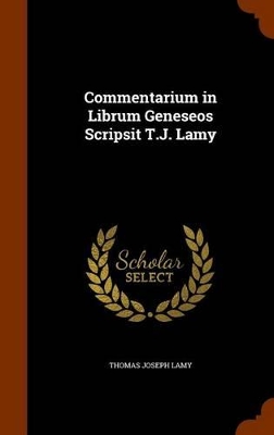 Book cover for Commentarium in Librum Geneseos Scripsit T.J. Lamy