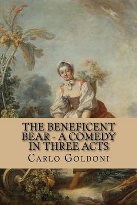 Book cover for The Beneficent Bear - A Comedy in Three Acts