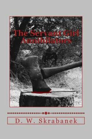 Cover of The Servant Girl Annihilators