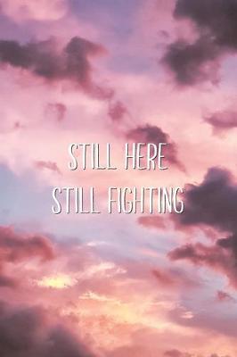 Book cover for Still Here Still Fighting