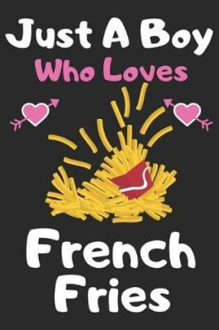 Cover of Just a boy who loves French Fries