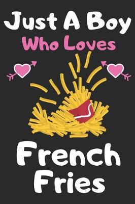 Book cover for Just a boy who loves French Fries