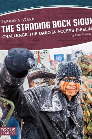 Cover of Taking a Stand: The Standing Rock Sioux Challenge the Dakota Access Pipeline