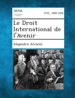 Book cover for Le Droit International de L'Avenir