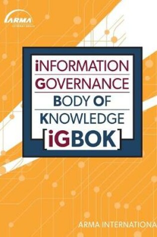 Cover of Information Governance Body of Knowledge (IGBOK)