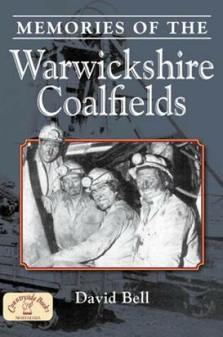 Cover of Memories of the Warwickshire Coalfields