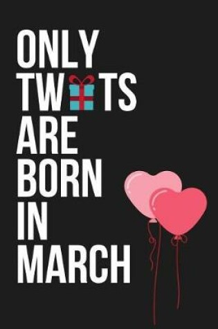 Cover of Only Tw*ts Are Born in March