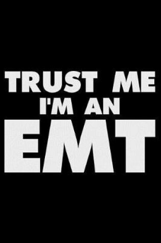 Cover of Trust Me I'm an EMT