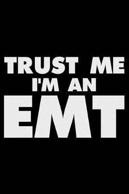 Book cover for Trust Me I'm an EMT