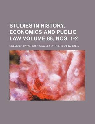 Book cover for Studies in History, Economics and Public Law Volume 88, Nos. 1-2