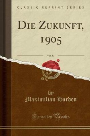 Cover of Die Zukunft, 1905, Vol. 53 (Classic Reprint)