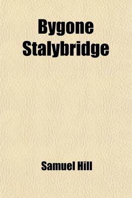 Book cover for Bygone Stalybridge, Traditional, Historical, Biographical