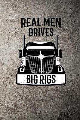 Book cover for Real Men Drives Big Rigs