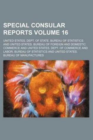 Cover of Special Consular Reports Volume 16