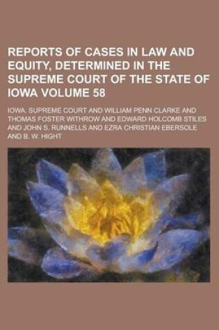 Cover of Reports of Cases in Law and Equity, Determined in the Supreme Court of the State of Iowa Volume 58