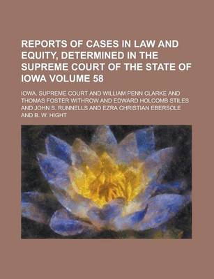 Book cover for Reports of Cases in Law and Equity, Determined in the Supreme Court of the State of Iowa Volume 58