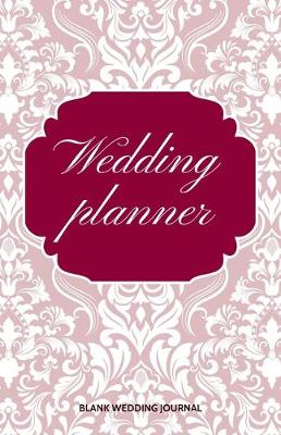 Book cover for Wedding Planner Small Size Blank Journal-Wedding Planner&To-Do List-5.5"x8.5" 120 pages Book 13