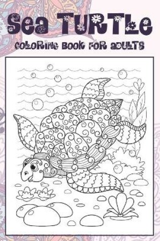 Cover of Sea turtle - Coloring Book for adults