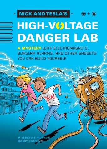 Book cover for Nick and Tesla and the High-Voltage Danger Lab