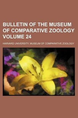 Cover of Bulletin of the Museum of Comparative Zoology Volume 24