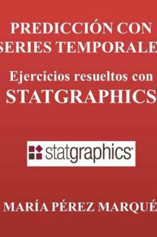 Cover of Prediccion Con Series Temporales. Ejercicios Resueltos Con Statgraphics