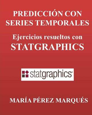 Book cover for Prediccion Con Series Temporales. Ejercicios Resueltos Con Statgraphics