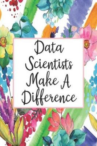 Cover of Data Scientists Make A Difference