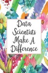 Book cover for Data Scientists Make A Difference