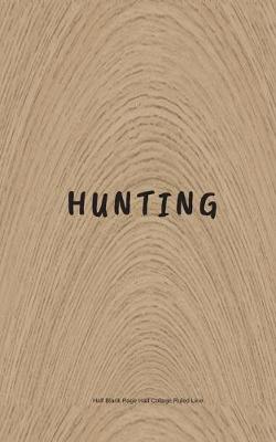 Book cover for Hunting Half Blank Page Half Collage Ruled Line