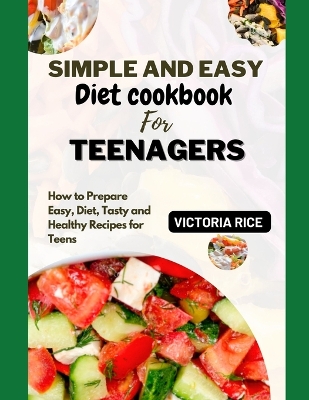 Book cover for Simple and easy diet cookbook for teenagers