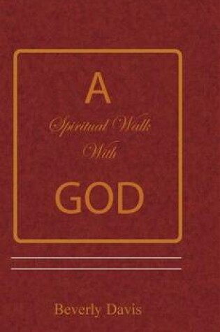 Cover of A Spiritual Walk With God