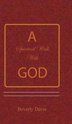 Cover of A Spiritual Walk With God