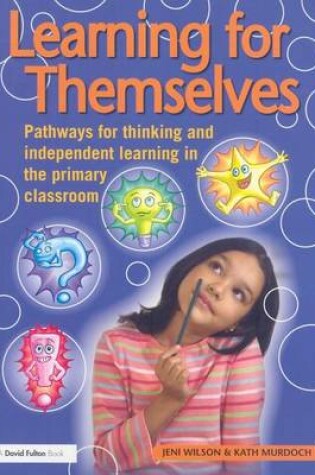 Cover of Learning for Themselves: Pathways for Thinking and Independent Learning in the Primary Classroom