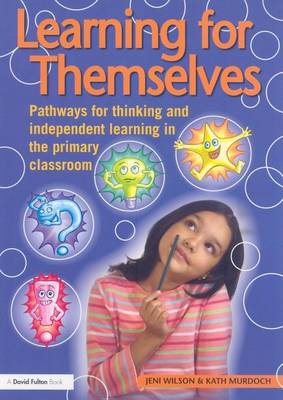 Book cover for Learning for Themselves: Pathways for Thinking and Independent Learning in the Primary Classroom