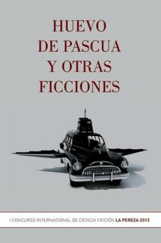 Cover of Huevo de pascua y otras ficciones