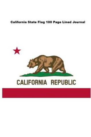 Cover of California State Flag 100 Page Lined Journal